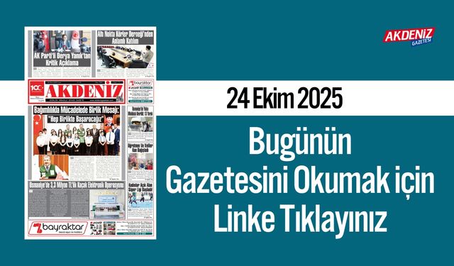 Akdeniz Gazetesi 24 Ekim’de Hangi Haberlere Yer Verdi?
