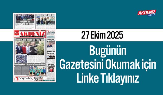 Akdeniz Gazetesi 27 Ekim’de Hangi Haberlere Yer Verdi?