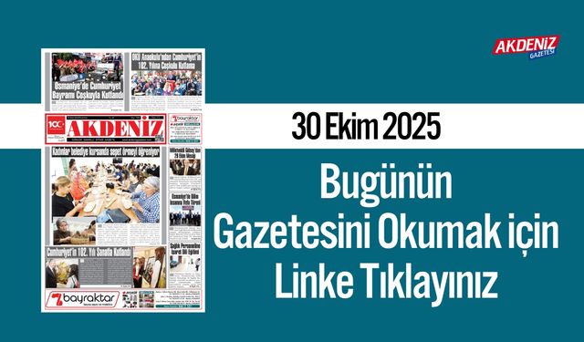 Akdeniz Gazetesi 30 Ekim’de Hangi Haberlere Yer Verdi?