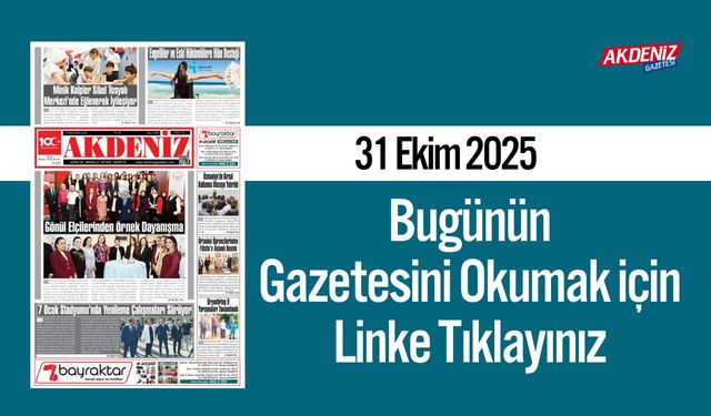 Akdeniz Gazetesi 31 Ekim’de Hangi Haberlere Yer Verdi?