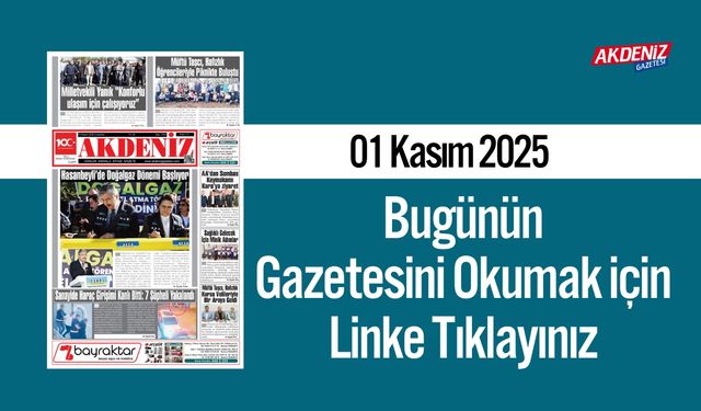 Akdeniz Gazetesi 01 Kasım’da Hangi Haberlere Yer Verdi?