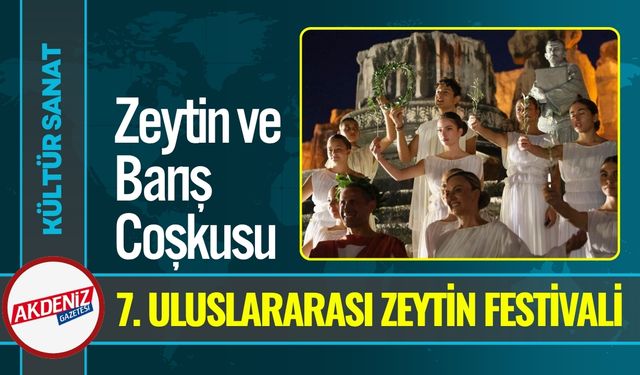 Aydın’da 7. Uluslararası Zeytin Festivali Rengarenk