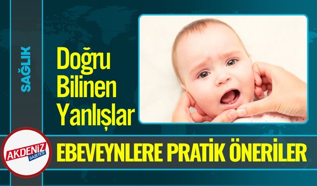 Bebeklerde Diş Çıkarma Hakkında Doğru Bilinen Yanlışlar