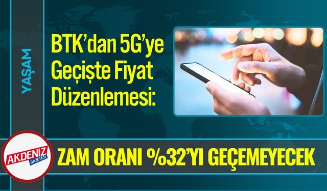 BTK’dan 5G’ye Geçişte Fiyat Düzenlemesi