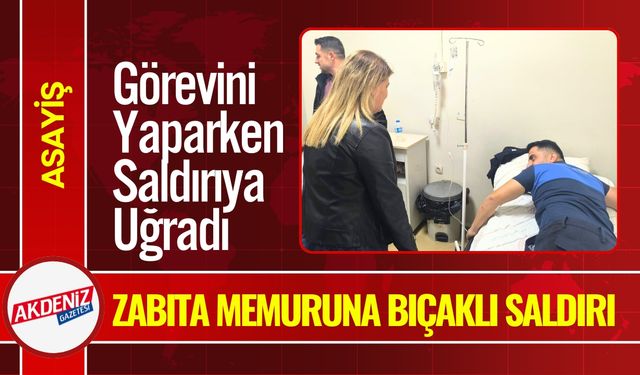 Çarşı Denetiminde Zabıta Memuru Bıçaklandı