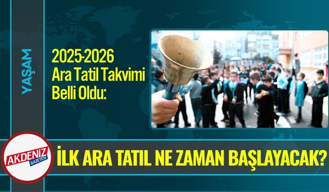 2025-2026 Ara Tatil Takvimi Belli Oldu