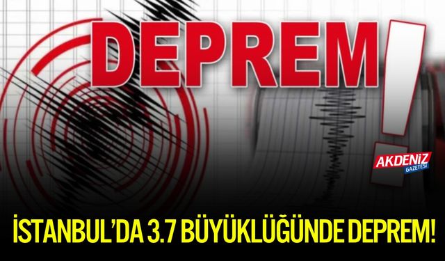 Son Dakika: İstanbul’da 3.7 Büyüklüğünde Deprem!