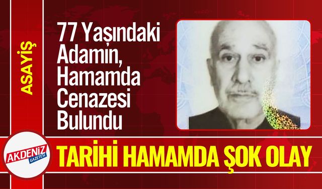 Kahramanmaraş'ta Tarihi Hamamda Acı Olay