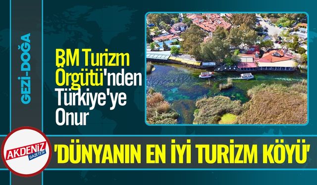 Muğla Akyaka 'Dünyanın En İyi Turizm Köyleri' Listesinde