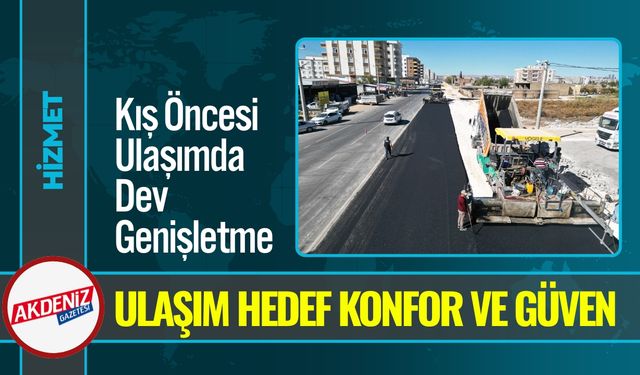 Şanlıurfa Güvenli ve Konforlu Ulaşım Hedefi