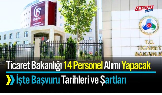 Ticaret Bakanlığı 14 Personel Alımı Yapacak
