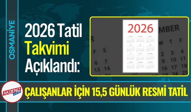 2026 Tatil Takvimi Açıklandı: 15,5 Günlük Resmi Tatil
