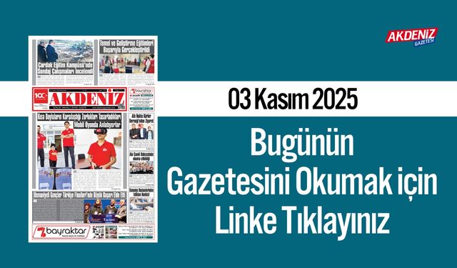 Akdeniz Gazetesi 03 Kasım’da Hangi Haberlere Yer Verdi?