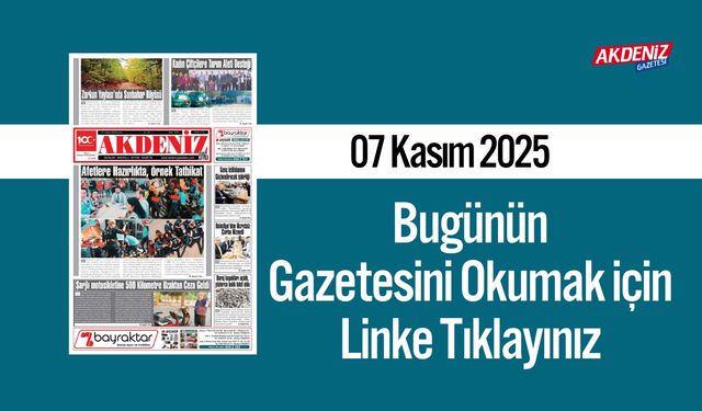 Akdeniz Gazetesi 07 Kasım’da Hangi Haberlere Yer Verdi?