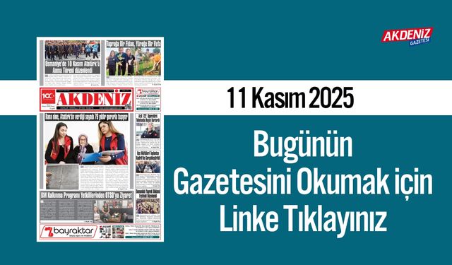 Akdeniz Gazetesi 11 Kasım’da Hangi Haberlere Yer Verdi?