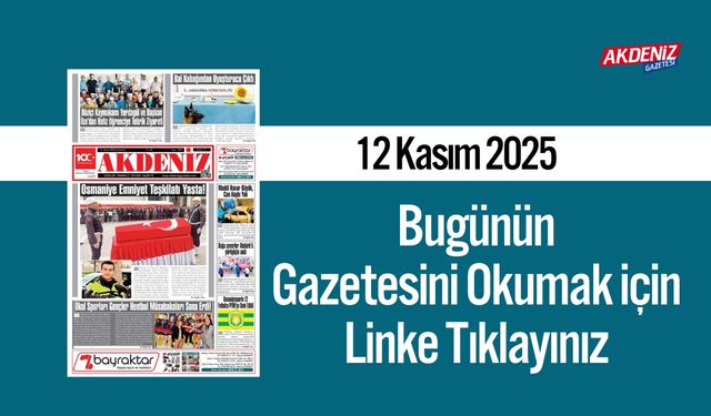 Akdeniz Gazetesi 12 Kasım’da Hangi Haberlere Yer Verdi?