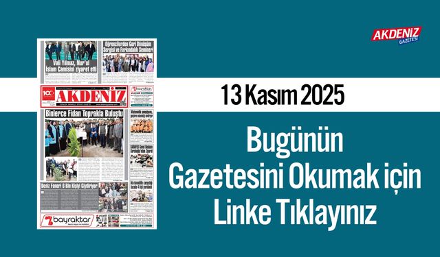 Akdeniz Gazetesi 13 Kasım’da Hangi Haberlere Yer Verdi?
