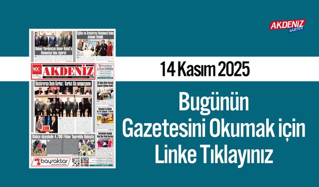 Akdeniz Gazetesi 14 Kasım’da Hangi Haberlere Yer Verdi?