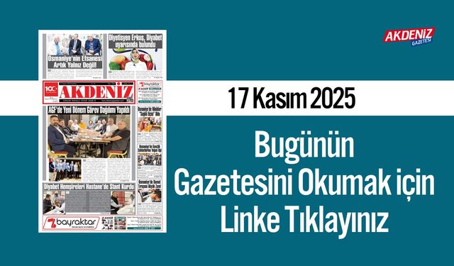 Akdeniz Gazetesi 17 Kasım’da Hangi Haberlere Yer Verdi?