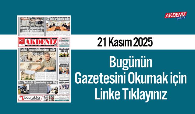 Akdeniz Gazetesi 21 Kasım’da Hangi Haberlere Yer Verdi?