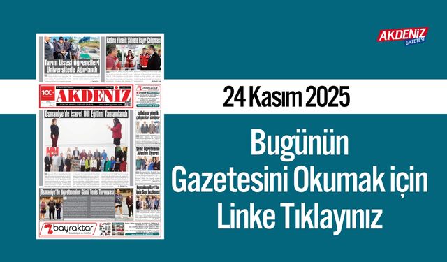 Akdeniz Gazetesi 24 Kasım’da Hangi Haberlere Yer Verdi?
