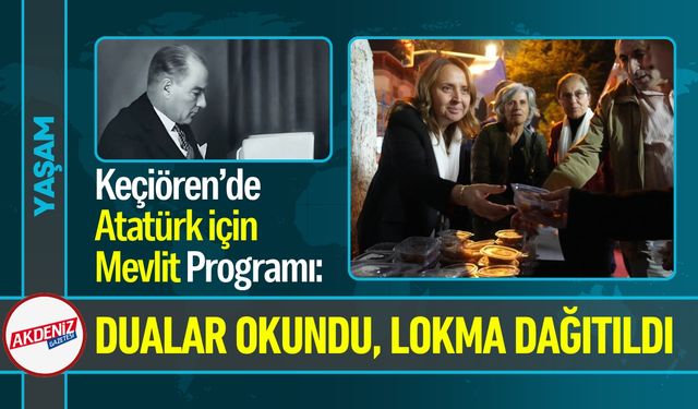 Atatürk için Mevlit Programı: Dualar ve Lokma İkramı