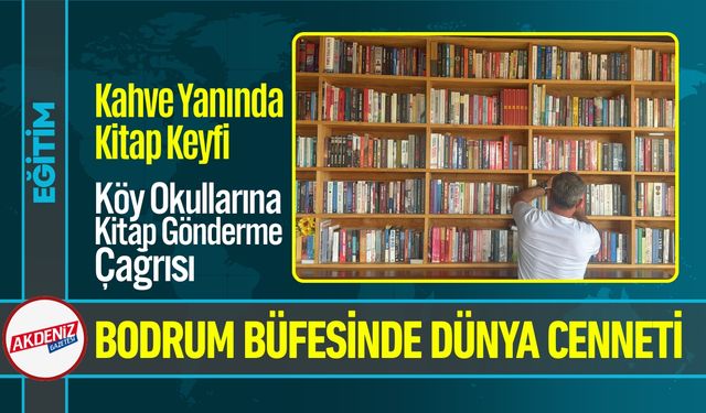 Bodrum'da, Büfesinde 800 Kitaplık Kütüphane Kurdu