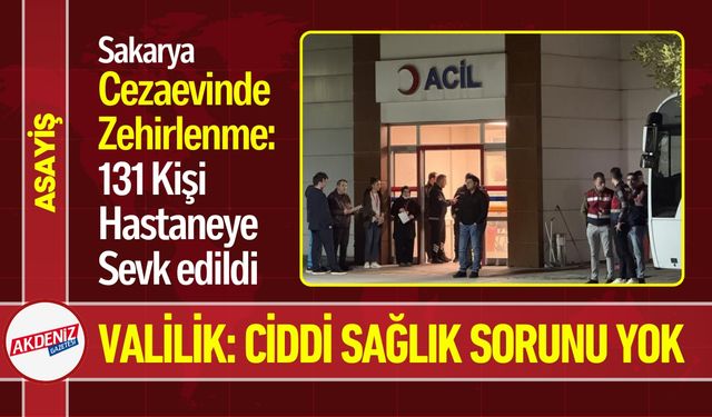 Cezaevinde Zehirlenme: 131 Hükümlü Hastaneye Sevk Edildi