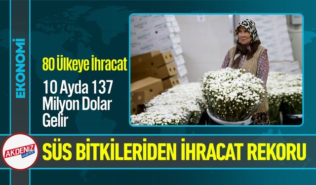 Çiçek Sektöründen İhracat Rekoru; 137 Milyon Dolar Gelir