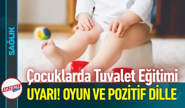 Çocuklarda Tuvalet Eğitimi; Uzmandan Eğitim Uyarısı