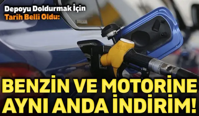 Benzin ve Motorine Aynı Anda İndirim!