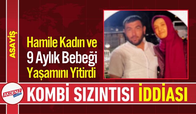 Doğalgaz Faciası: Hamile Kadın ve Bebeği Yaşamını Yitirdi