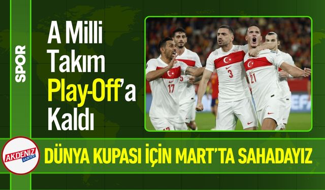 A Milli Takım Play-Off’a Kaldı, Mart'ta Sahadayız