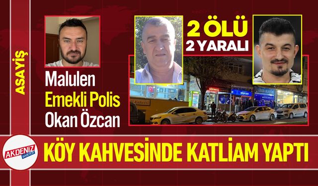 Emekli Polis Kahvehanede Dehşet Saçtı: 2 Ölü, 2 Yaralı