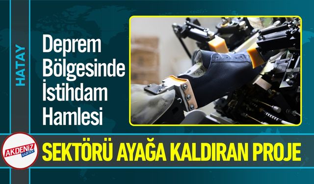 Hatay'da Ayakkabı Ortak İmalat ve Eğitim Merkezi Açıldı