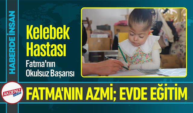 Kelebek Hastası Fatma'nın Okulsuz Başarısı