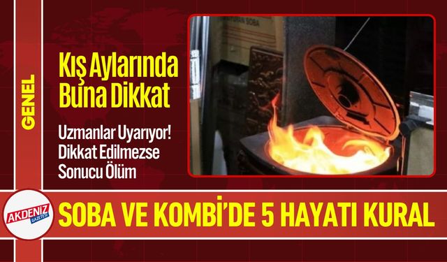 Kış Aylarında Soba ve Doğalgaz Zehirlenmelerine Dikkat!