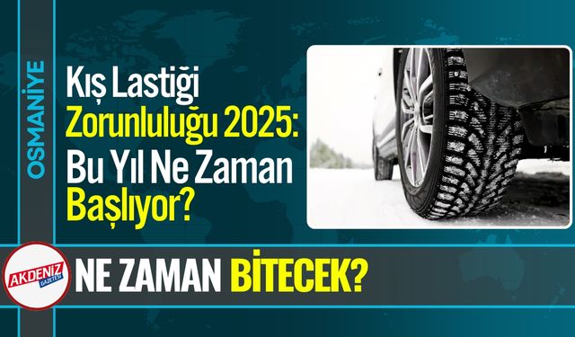 Kış Lastiği Zorunluluğu 2025: Bu Yıl Ne Zaman Başlıyor?