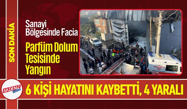 Kocaeli'nde Korkunç Yangın: Parfüm Tesisinde 6 Ölü, 4 Yaralı