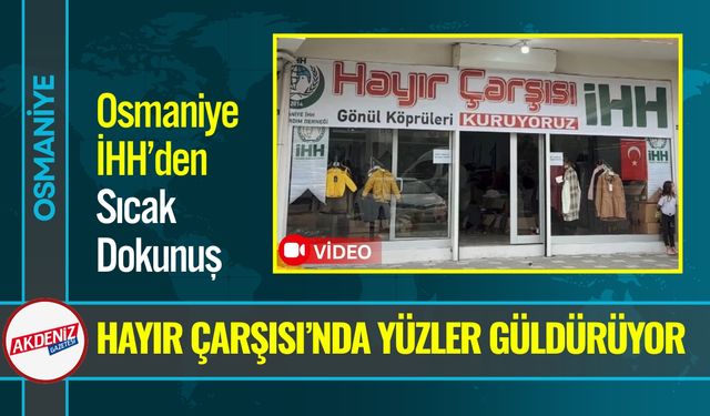 Osmaniye İHH, Hayır Çarşısı’nda Yüzleri Güldürüyor