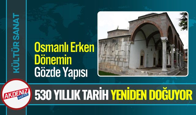 10.4 Milyon TL'lik Dev Proje: 530 Yıllık Tarih