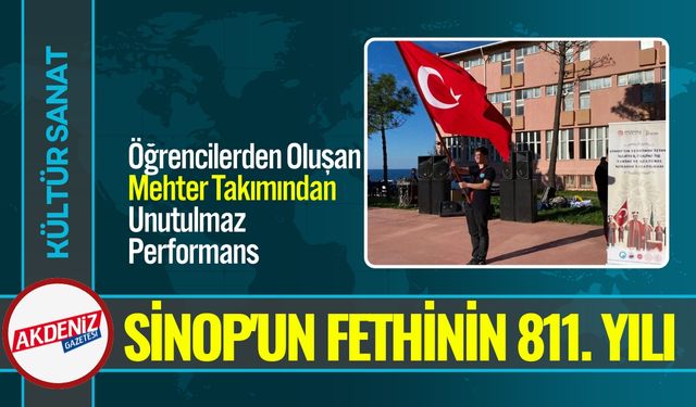 Sinop'un Fethinin 811. Yılını Coşkuyla Kutladı