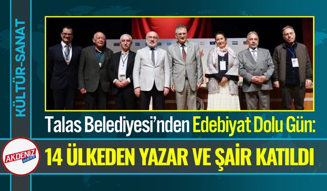 Türk Dünyası Yazar ve Şairleri Talas’ta Buluştu
