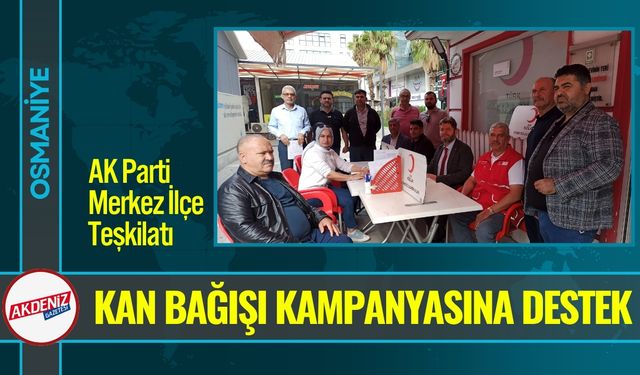 Osmaniye'de AK Parti'den Kan Bağışı Kampanyasına Destek
