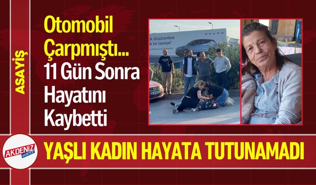 Otomobil Çarpmıştı: 11 Gün Sonra Hayatını Kaybetti