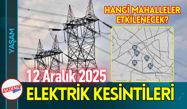 12 Aralık 2025 Elektrik Kesintileri Hangi Mahallelerde?