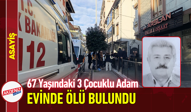 67 Yaşındaki 3 Çocuklu Adam Evinde Ölü Bulundu!