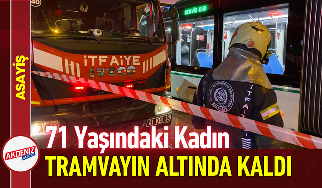 71 Yaşındaki Kadın Tramvayın Altında Kaldı!