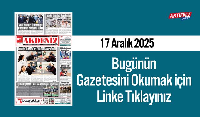 Akdeniz Gazetesi 17 Aralık’ta Hangi Haberlere Yer Verdi?
