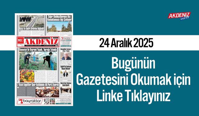 Akdeniz Gazetesi 24 Aralık’ta Hangi Haberlere Yer Verdi?
